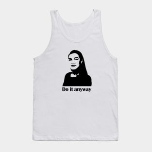 Do it anyway Tank Top